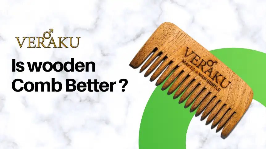 Is A Wooden Comb Better? - Veraku - Veraku